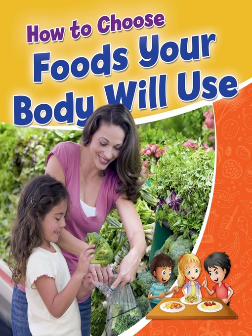 Title details for How to Choose Foods Your Body Will Use by Rebecca Sjonger - Available